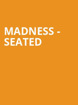 Madness - Seated at O2 Arena